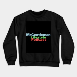 MrGentleman Lifestyle Podcast For The Fan Part 2 Crewneck Sweatshirt